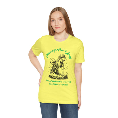 Hoeing Ain’t Easy Shirt – Funny Gardening T-Shirt for Plant Lovers