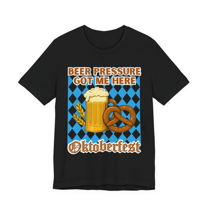 Beer Pressure Got Me Here Shirt – Funny Beer T-Shirt for Oktoberfest