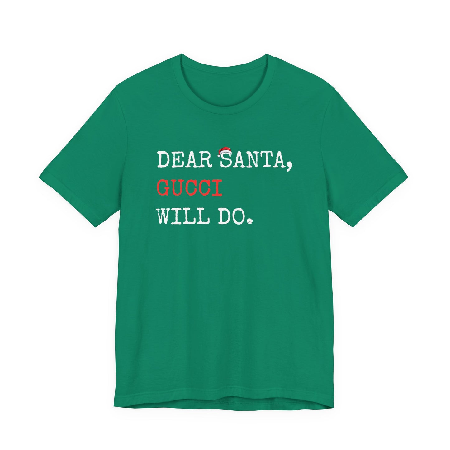 Dear Santa Gucci Will Do Shirt | Funny Christmas T-Shirt | Cute Holiday Gift Tee