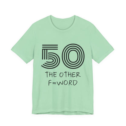 50 The Other F Word Shirt – Funny 50th Birthday Tee