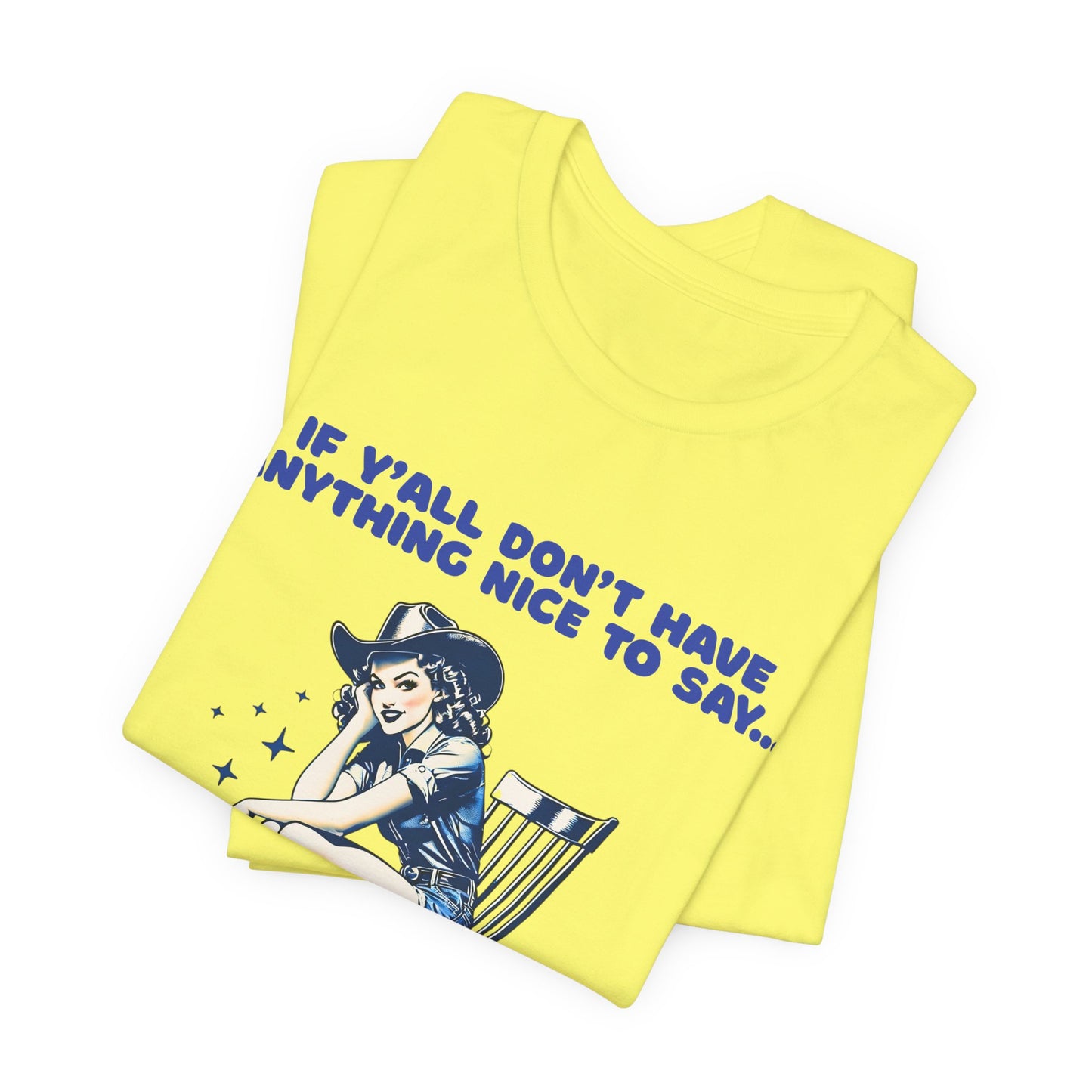 Funny Cowgirl Shirt – If Y’all Don’t Have Anything Nice to Say Tee