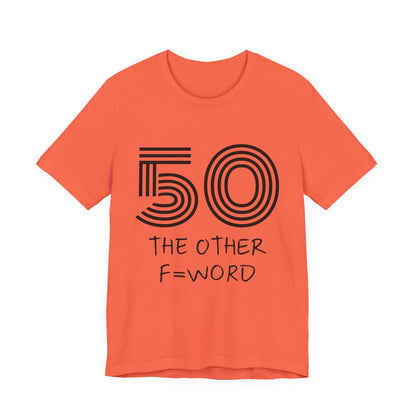50 The Other F Word Shirt – Funny 50th Birthday Tee