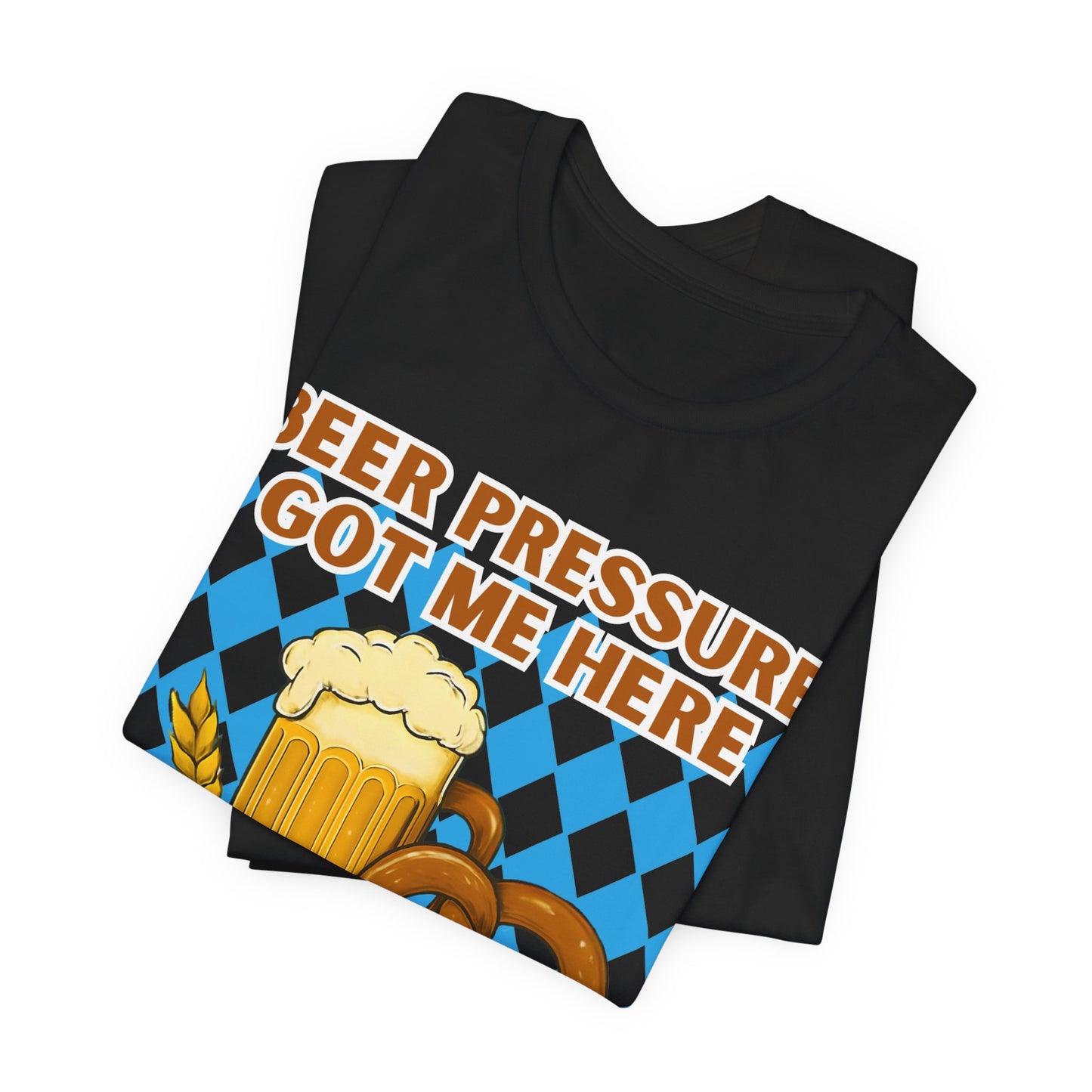 Beer Pressure Got Me Here Shirt – Funny Beer T-Shirt for Oktoberfest