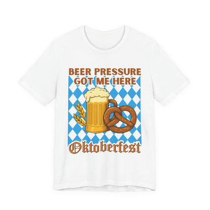Beer Pressure Got Me Here Shirt – Funny Beer T-Shirt for Oktoberfest