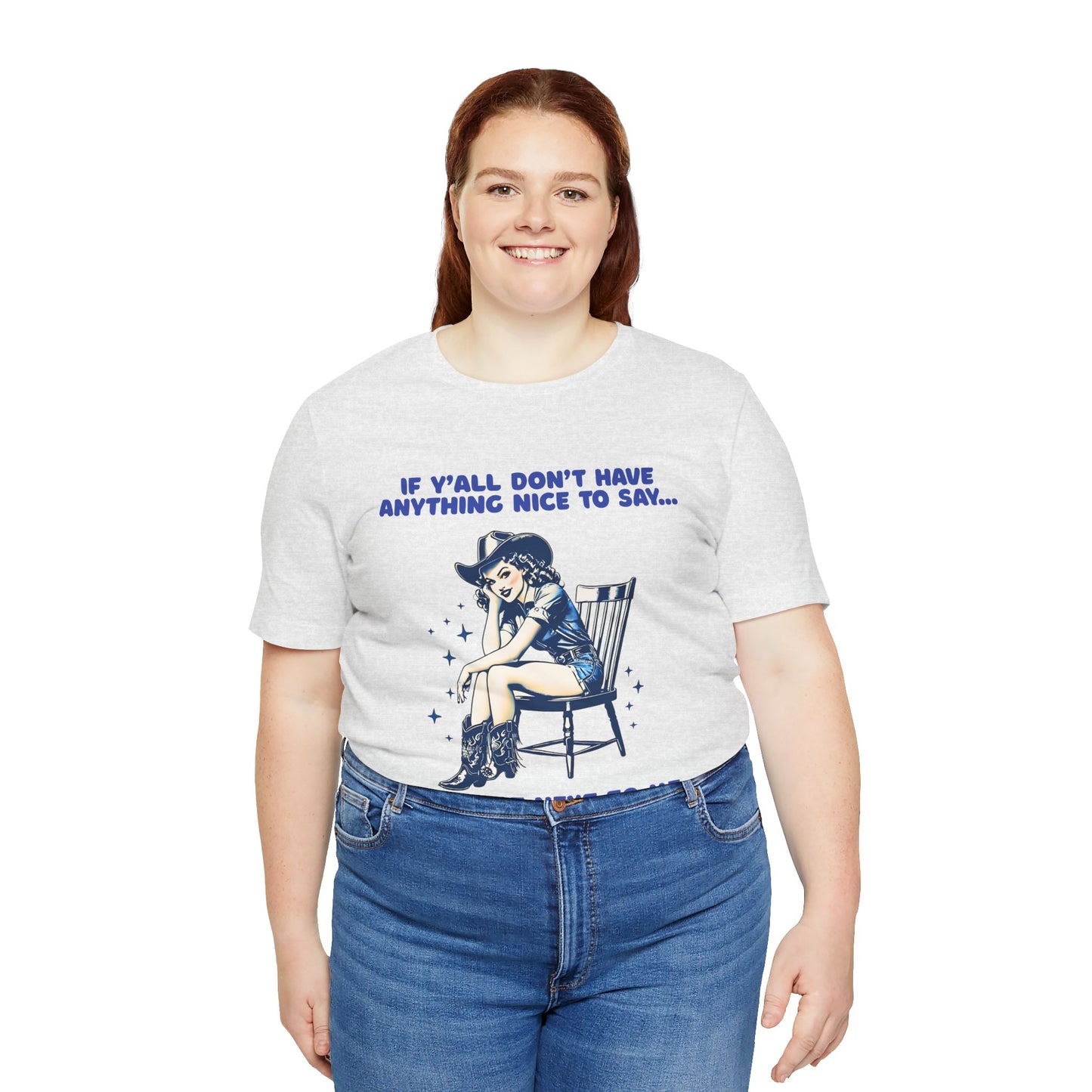 Funny Cowgirl Shirt – If Y’all Don’t Have Anything Nice to Say Tee