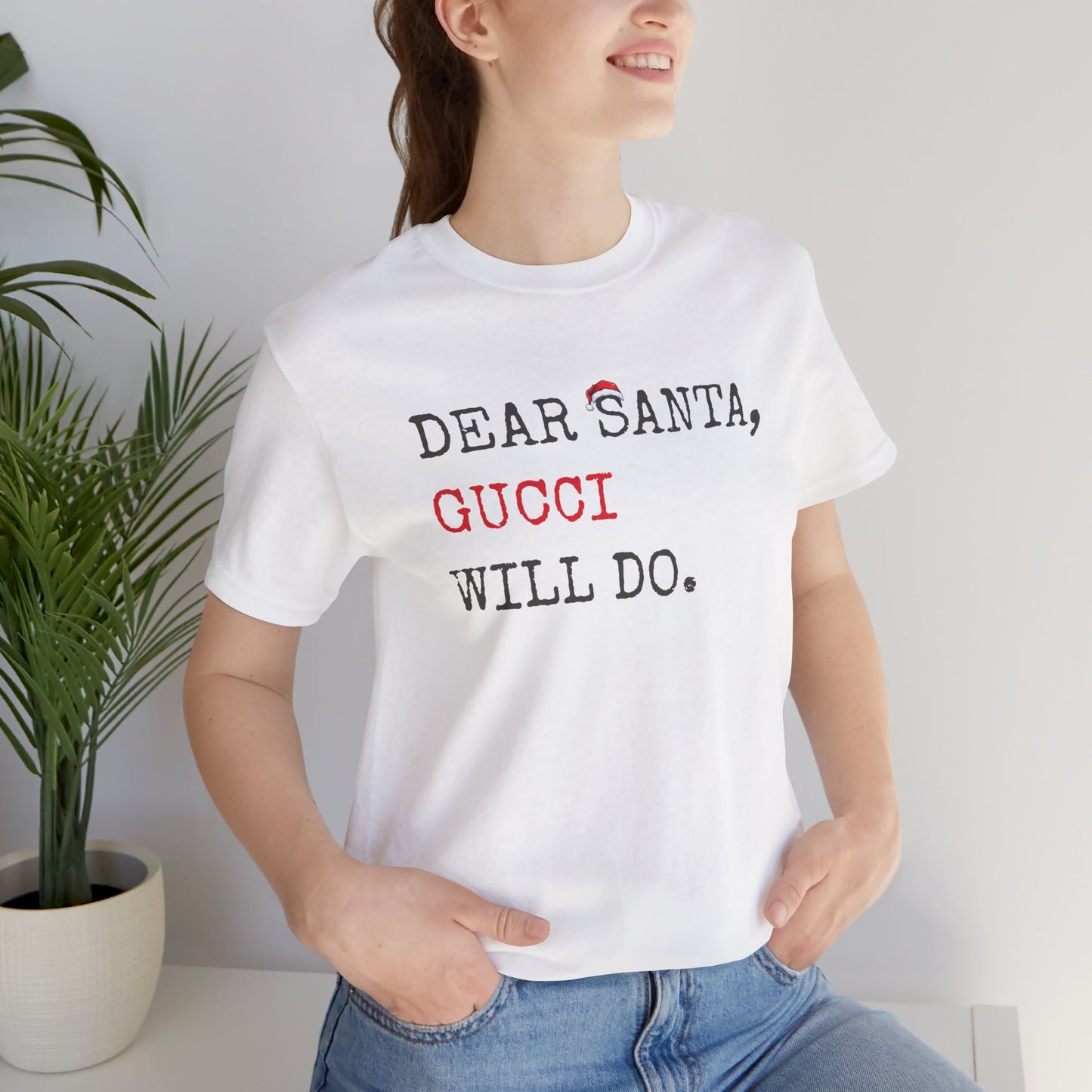 Dear Santa Gucci Will Do Shirt | Funny Christmas T-Shirt | Cute Holiday Gift Tee