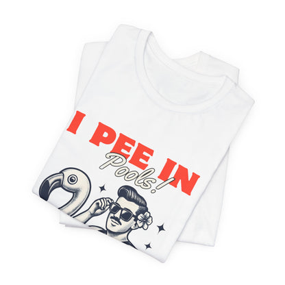 I Pee in Pools Shirt – Funny Summer Pool Party Tee