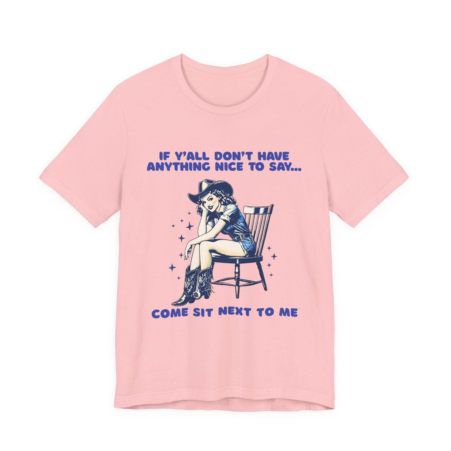 Funny Cowgirl Shirt – If Y’all Don’t Have Anything Nice to Say Tee