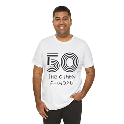 50 The Other F Word Shirt – Funny 50th Birthday Tee