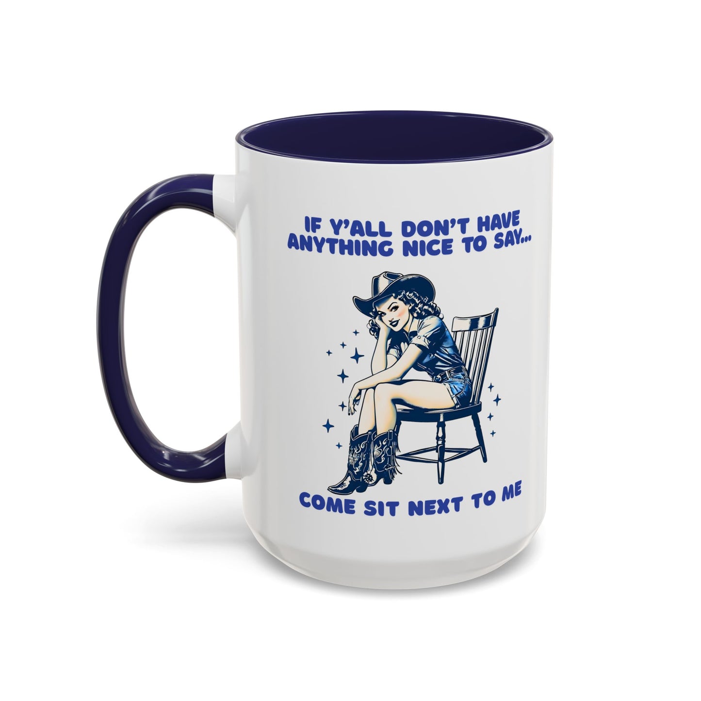Funny Cowgirl Mug – If You Don’t Have Anything Nice to Say Coffee Mug