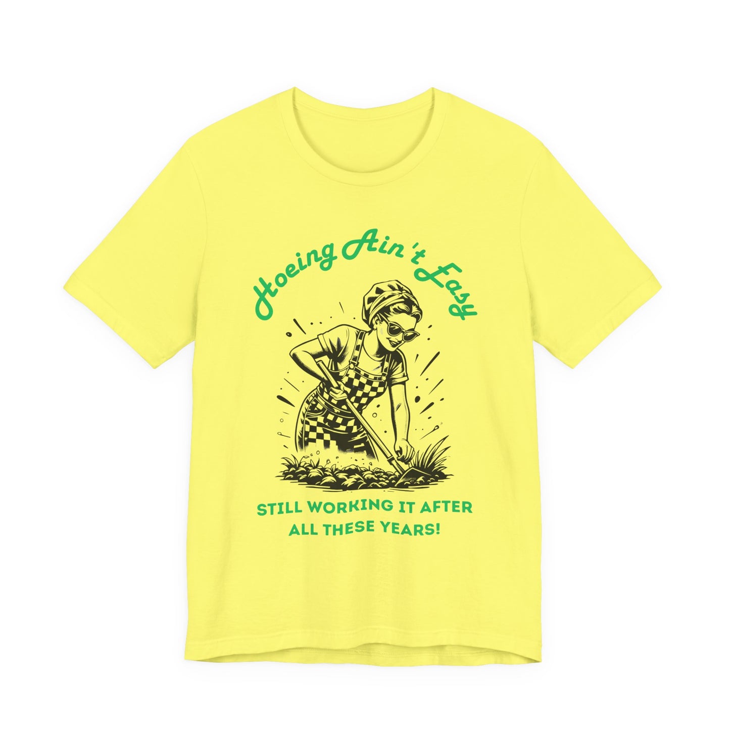 Hoeing Ain’t Easy Shirt – Funny Gardening T-Shirt for Plant Lovers