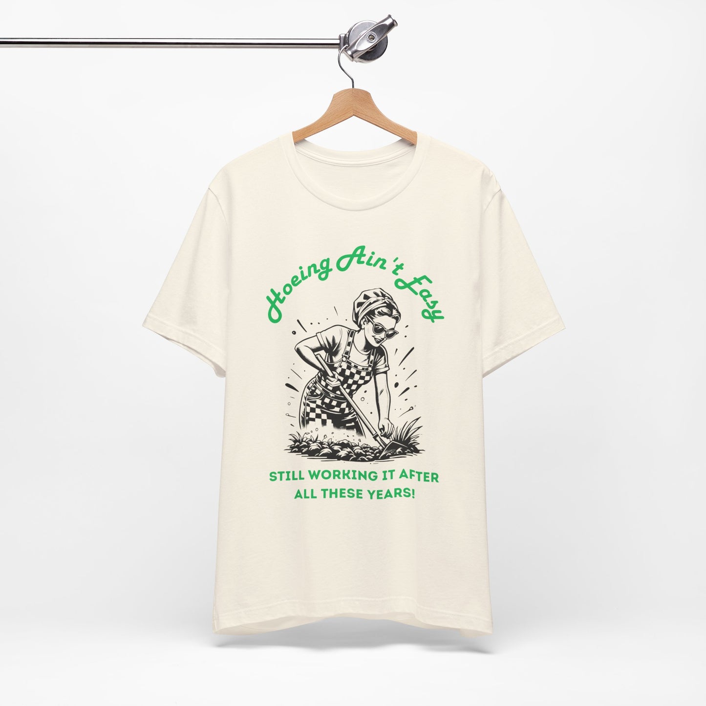 Hoeing Ain’t Easy Shirt – Funny Gardening T-Shirt for Plant Lovers