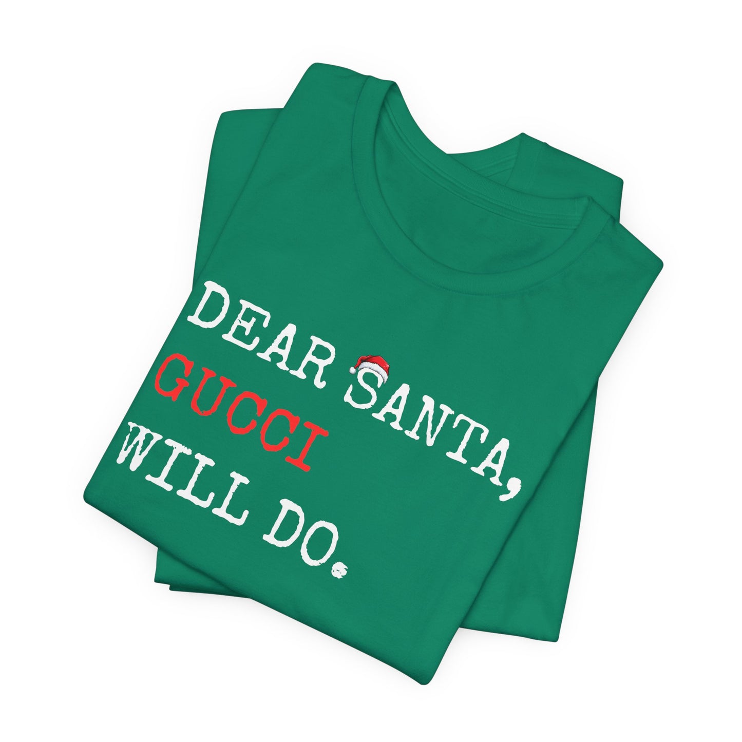 Dear Santa Gucci Will Do Shirt | Funny Christmas T-Shirt | Cute Holiday Gift Tee