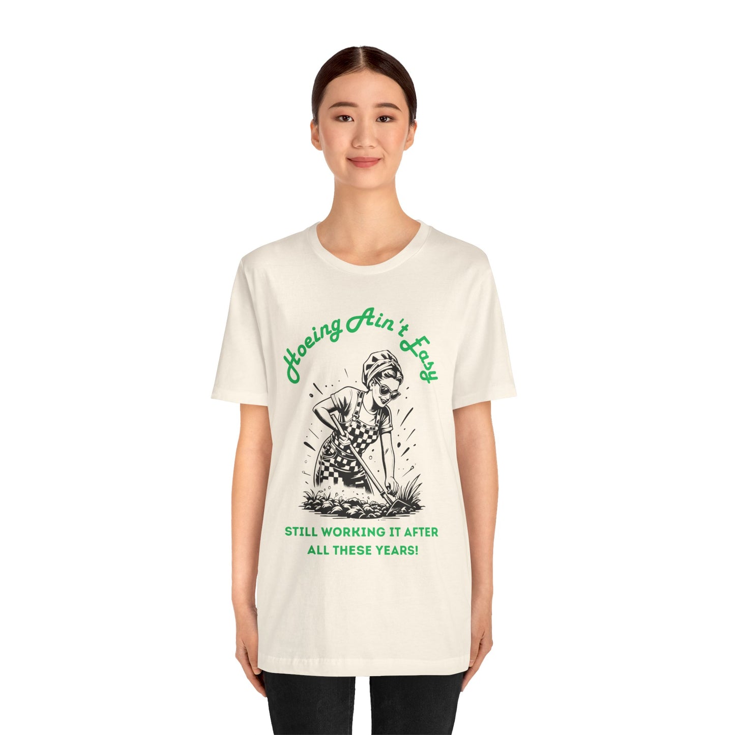 Hoeing Ain’t Easy Shirt – Funny Gardening T-Shirt for Plant Lovers