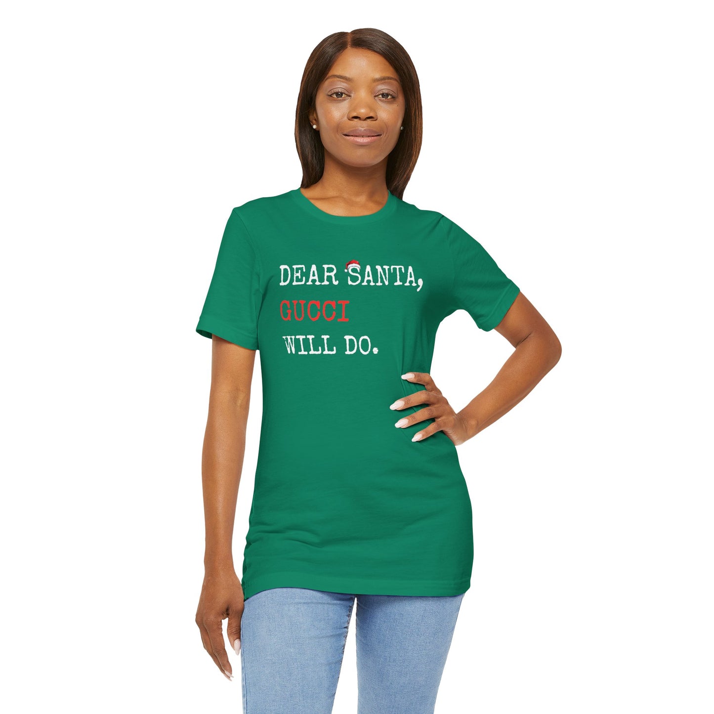 Dear Santa Gucci Will Do Shirt | Funny Christmas T-Shirt | Cute Holiday Gift Tee