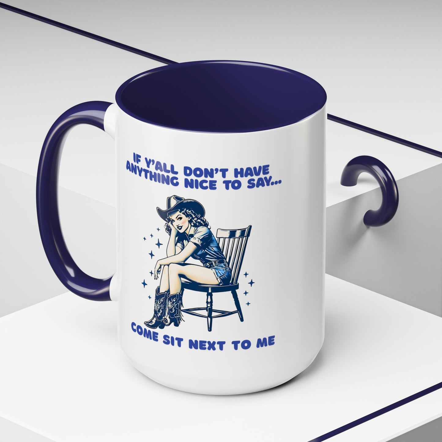Funny Cowgirl Mug – If You Don’t Have Anything Nice to Say Coffee Mug