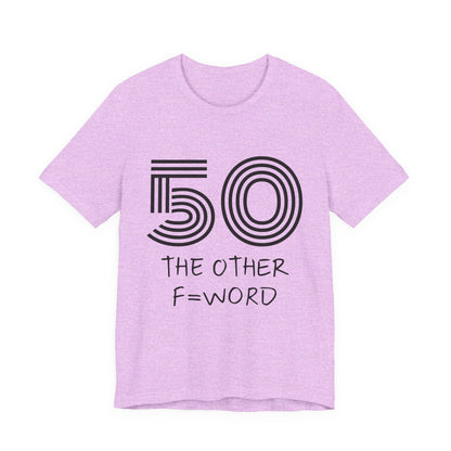 50 The Other F Word Shirt – Funny 50th Birthday Tee