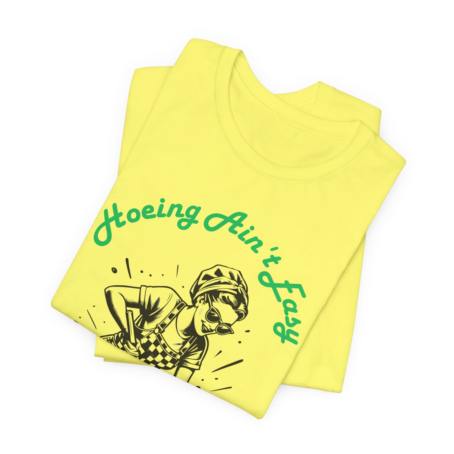 Hoeing Ain’t Easy Shirt – Funny Gardening T-Shirt for Plant Lovers
