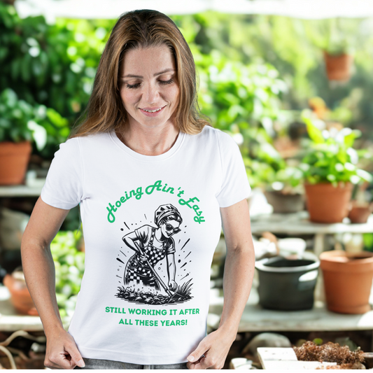 Hoeing Ain’t Easy Shirt – Funny Gardening T-Shirt for Plant Lovers