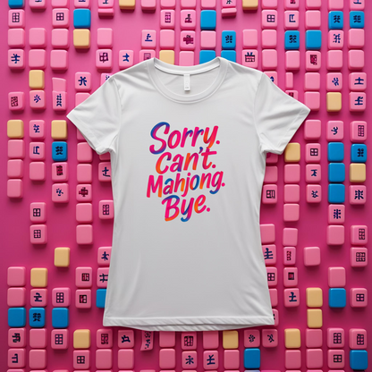 Sorry Can’t Mahjong Shirt – Women’s Funny Mahjong Tee