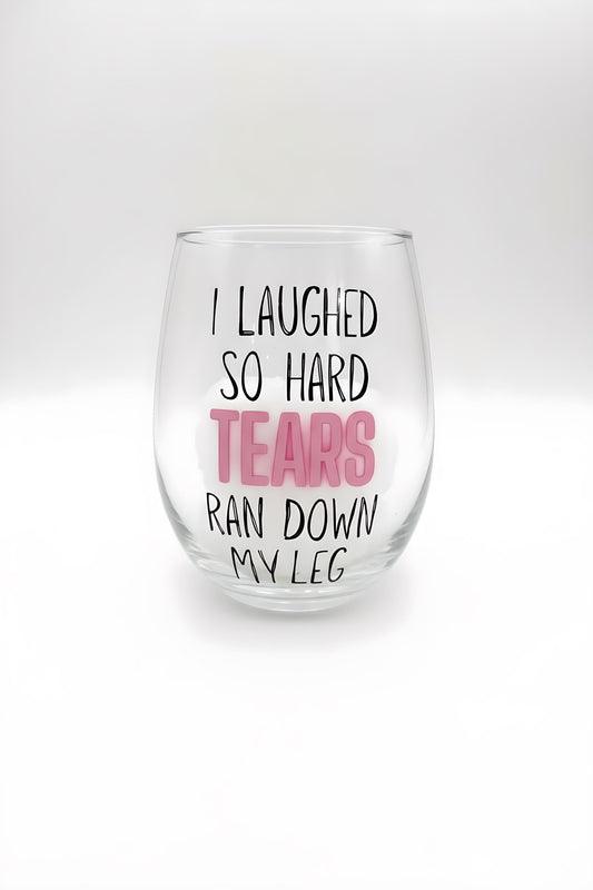 Funny Wine Glass | “I Laughed So Hard” Stemless Wine Glass | Gag Gift for Friends